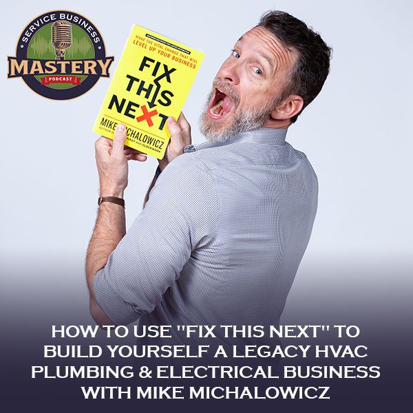 SBM 636 Mike Michalowicz | Building Your Legacy